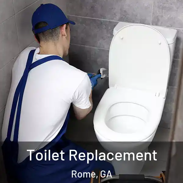  Toilet Replacement Rome, GA
